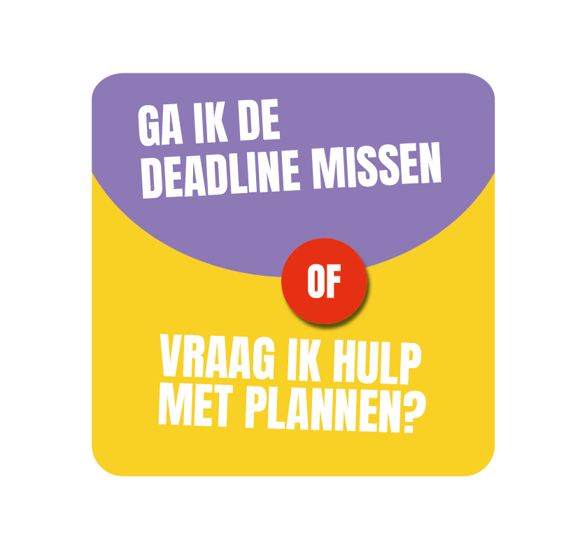 Ga ik de deadline missen of vraag ik hulp met plannen?